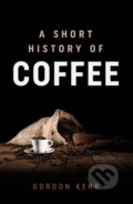 Kniha: A Short History of Coffee (Gordon Kerr). Oldcastle, 2021