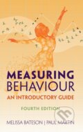 Kniha: Measuring Behaviour (Melissa Bateson a Paul Martin). Cambridge University Press, 2021