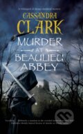Kniha: Murder at Beaulieu Abbey (Cassandra Clark). Severn House, 2021