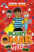 Kniha: Planet Omar: Epic Hero Flop (Zanib Mian). Hodder Children's Books, 2021