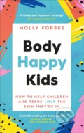 Kniha: Body Happy Kids (Molly Forbes). Vermilion, 2021