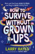 Kniha: How to Survive Without Grown-Ups (Larry Hayes). Simon & Schuster, 2021