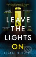 Kniha: Leave the Lights On (Egan Hughes). Sphere, 2021