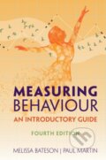 Kniha: Measuring Behaviour (Melissa Bateson a Paul Martin). Cambridge University Press, 2021
