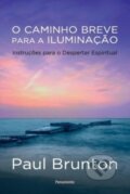 Kniha: O Caminho Breve para a Iluminacao (Paul Brunton). , 2021