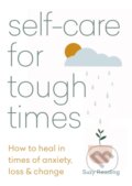 Kniha: Self-care for Tough Times (Suzy Reading). Aster, 2021