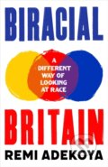 Kniha: Biracial Britain (Remi Adekoya). Constable, 2021