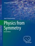 Kniha: Physics from Symmetry (Jakob Schwichtenberg). Springer International Publishing, 2018