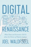Kniha: Digital Renaissance (Joel Waldfogel). Princeton University Press, 2018