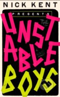 Kniha: The Unstable Boys (Nick Kent). Constable, 2021