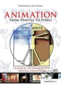 Kniha: Animation from Pencils to Pixels (Tony White). Routledge, 2017