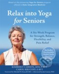 Kniha: Relax into Yoga for Seniors (Carol Krucoff a Kimberly Carson). New Harbinger Publications, 2017
