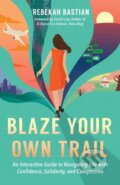 Kniha: Blaze Your Own Trail (Rebekah Bastian). Berrett-Koehler Publishers, 2020