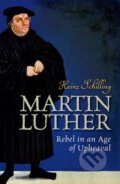 Kniha: Martin Luther (Heinz Schilling). Oxford University Press, 2017