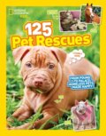 Kniha: 125 Pet Rescues (National Geographic Kids). National Geographic Kids, 2017