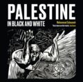 Kniha: Palestine in Black and White (Mohammad Sabaaneh). Saqi Books, 2018