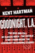 Kniha: Goodnight, L.A. (Kent Hartman). Da Capo, 2017
