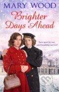 Kniha: Brighter Days Ahead (Mary Wood). Pan Books, 2017
