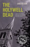 Kniha: The Holywell Dead (Chris Nickson). The History Press, 2017