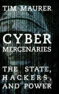Kniha: Cyber Mercenaries (Tim Maurer). Cambridge University Press, 2018