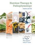 Kniha: Nutrition Therapy and Pathophysiology Book Only (Kathryn Sucher a Marcia Nelms). Brooks/Cole, 2019