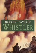 Kniha: Whistler (Roger Taylor). , 2018