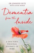 Kniha: Dementia from the Inside (Dr Jennifer Bute a Louise Morse). SPCK Publishing, 2018
