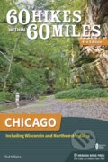 Kniha: 60 Hikes Within 60 Miles: Chicago (Villaire Ted). , 2018