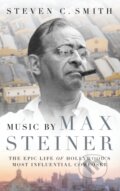 Kniha: Music by Max Steiner (Steven C. Smith). Oxford University Press, 2020