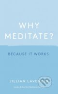 Kniha: Why Meditate? Because it Works (Jillian Lavender). Yellow Kite, 2021