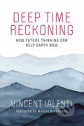 Kniha: Deep Time Reckoning (Vincent Ialenti). MIT Press, 2020