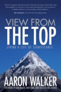 Kniha: View From the Top (Aaron Walker). Morgan James Publishing, 2017