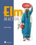 Kniha: Elm in Action (Richard Feldman). Manning Publications, 2020