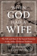 Kniha: When God Had a Wife (Clive Prince a Lynn Picknett). Bear and Company, 2020