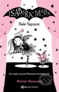 Kniha: Isadora Moon - Bale Yapiyor - 2 (Harriet Muncaster a Nazli Berivan Ak). , 2017