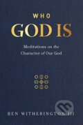 Kniha: Who God Is (Ben a III Witherington). , 2020