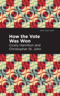 Kniha: How the Vote Was Won (Christopher St. John a Cicely Hamilton). Mint Editions, 2021