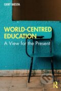 Kniha: World-Centred Education (Biesta Gert). Routledge, 2021