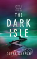 Kniha: The Dark Isle (Clare Carson). Head of Zeus, 2017