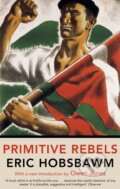 Kniha: Primitive Rebels (Eric Hobsbawm). Abacus, 2017