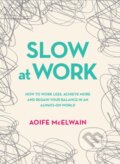 Kniha: Slow At Work (Aoife Mcelwain). , 2017