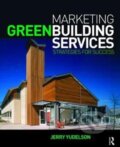 Kniha: Marketing Green Building Services (Jerry Yudelson). Routledge, 2017