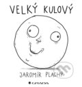 Kniha: Velký kulový (Jaromír Plachý). Grada, 2026