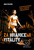 Kniha: Za hranicemi vitality (Aleš Dvořák). Grada, 2026