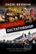 Kniha: Democracy and Dictatorship in Europe (Sheri Berman). Oxford University Press, 2019