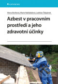 Kniha: Azbest v pracovním prostředí a jeho zdravotní účinky (Alena Boriková, Marie Nakládalová a Ladislav Štěpánek). Grada, 2026