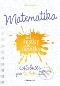 Kniha: Matematika od šestky do devítky - Cvičebnice pro 6. třídu ZŠ (Lenka Ostrýtová). Nakladatelství Fragment, 2026