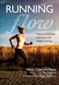 Kniha: Running Flow (Christine Weinkauff Duranso, Philip Latter a Mihaly Csikszentmihalyi). Human Kinetics, 2017
