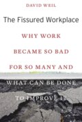 Kniha: The Fissured Workplace (David Weil). Harvard University Press, 2017