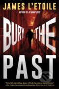 Kniha: Bury the Past (James L'etoile). Crooked Lane Books, 2017